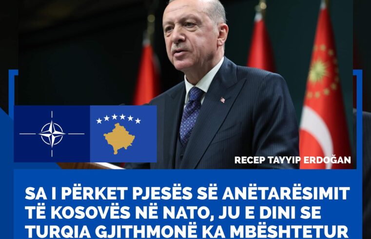 R.T Erdoğan “S’kemi nevojë të marrim leje nga askush” Turqia 🇹🇷 mbështet anëtarësimin e Kosovës në NATO