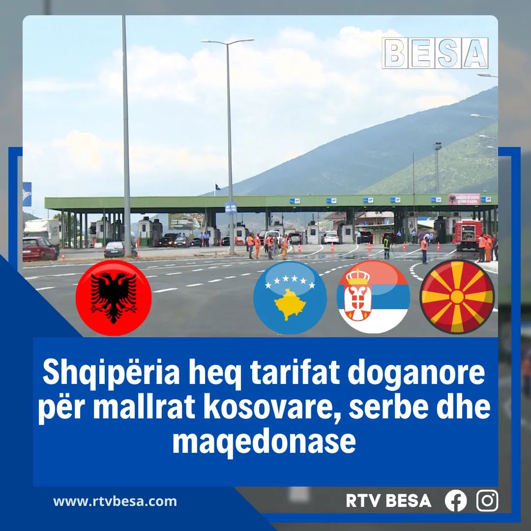 Shqipëria heq tarifat doganore për mallrat kosovare, serbe dhe maqedonase