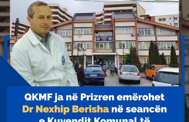 QKMF ja në Prizren emërohet Dr Nexhip Berisha në seancën e Kuvendit Komunal të Prizrenit