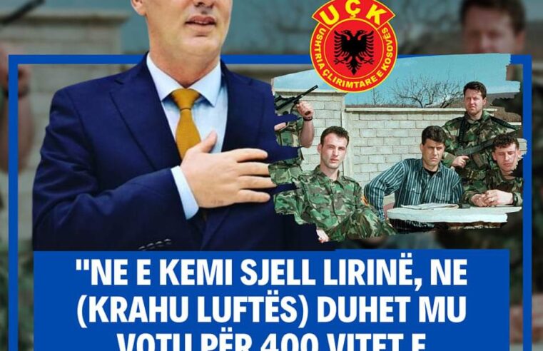 “NE E KEMI SJELL LIRINË, NE (KRAHU LUFTËS) DUHET MU VOTU PËR 400 VITET E ARDHSHME”