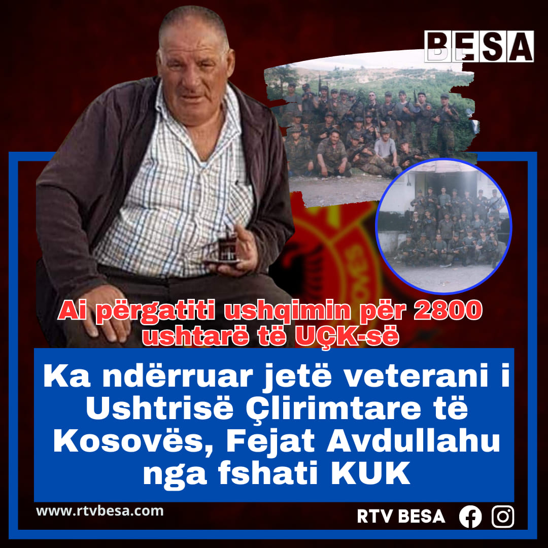 Ka ndërruar jetë veterani i Ushtrisë Çlirimtare të Kosovës, Fejat Avdullahu nga fshati KUK