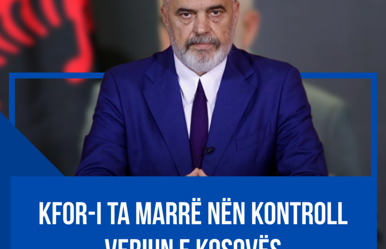 Alarmon Rama: KFOR-i të marrë në kontroll veriun e Kosovës, vonesa mund të sjellë viktima