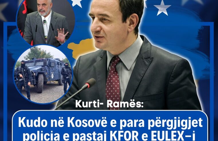 Albin Kurti Kurti i përgjigjet Edi Ramës për mundësinë që KFOR-i ta marrë kontrollin e veriut: Policia e Kosovës përgjigjet e para 🇽🇰