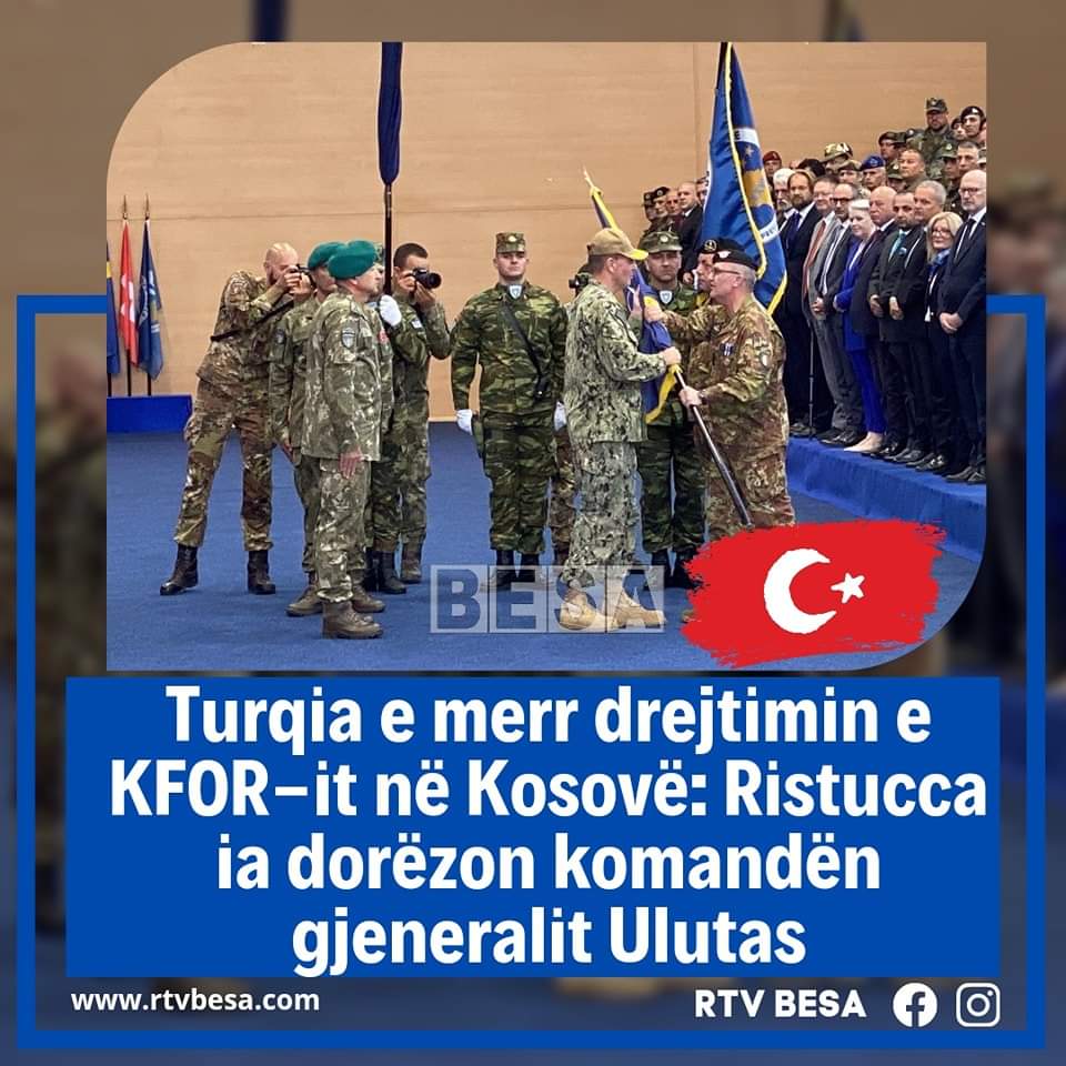 Turqia e merr drejtimin e KFOR-it në Kosovë: Ristucca ia dorëzon komandën gjeneralit Ulutas