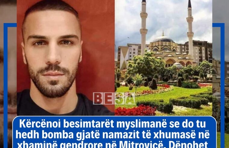 6 muaj burgim pasi e pranoi se nxiti urrejtje fetare në “TikTok, Patrik Kurti kërcenoi se do të hedh bomba ditën e xhuma në xhaminë e madhe në Mitrovicë