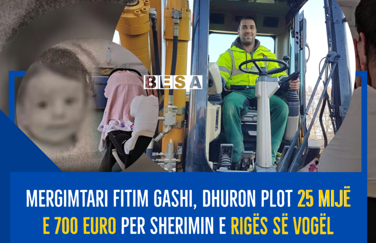 MERGIMTARI FITIM GASHI, DHURON PLOT 25 MIJË E 700 EURO PER SHERIMIN E RIGËS SË VOGËL