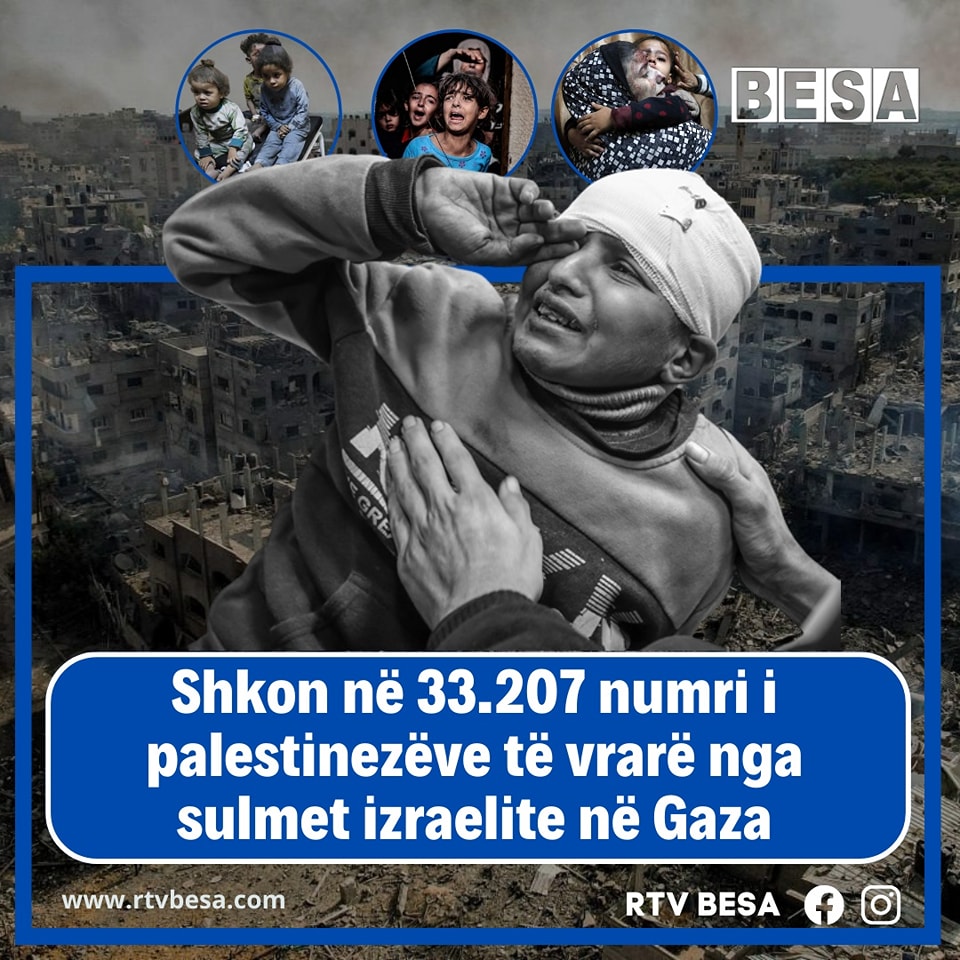 Shkon në 33 207 numri i palestinezëve të vrarë nga sulmet izraelite në Gaza